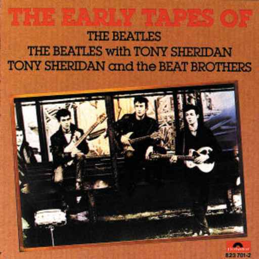 The Beatles with Tony Sheridan – The Early Tapes Of The Beatles