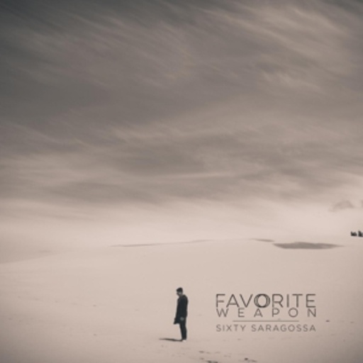 Favourite Weapon – Sixty Saragossa