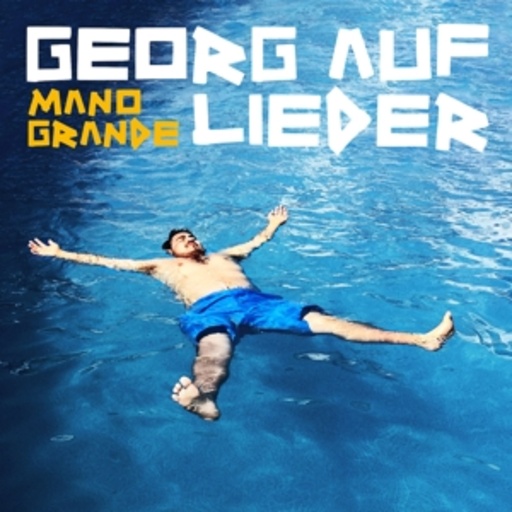 Georg auf Lieder – Mano Grande
