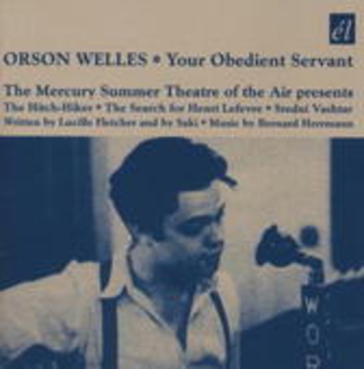Orson Welles – Your Obedient Servant (Radio Broadcasts)