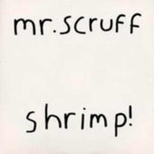 Mr. Scruff – Shrimp!
