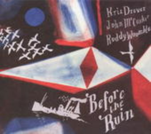 Kris Drever/John McCusker/Roddy Woomble – Before The Ruin