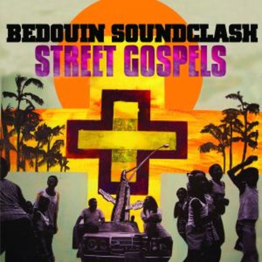 Bedouin Soundclash – Street Gospels