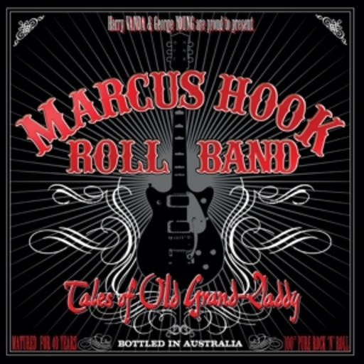 Marcus Hook Roll Band – Tales Of Old Grand Daddy