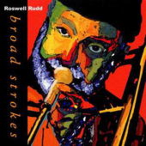Roswell Rudd – Broad Strokeso Eden