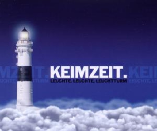Keimzeit – Leuchte, Leuchte, Leuchtturm