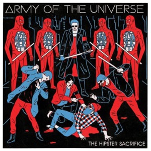 Army Of The Universe – The Hipster Sacrifice