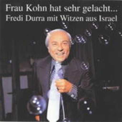 Fredi Durra – Frau Kohn hat sehr gelacht ... Fredi Durra mit Witzen aus Israel