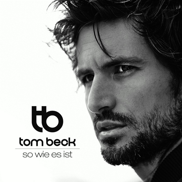 Tom Beck – So wie es ist