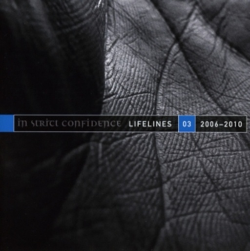 In Strict Confidence – Lifelines Vol. 3 (2006-2010)
