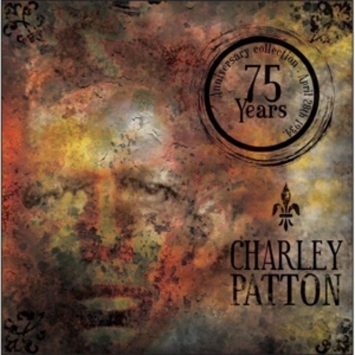 Diverse – Charley Patton - 75 Years Anniversary Collection