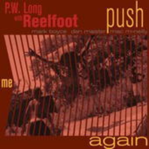 P.W. Long With Reelfoot – Push Me Again