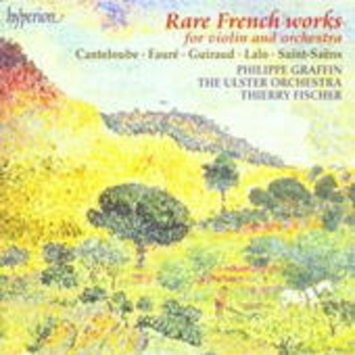 Thierry Fischer/The Ulster Orchestra/Philippe Graffin – Rare French Works For Violin And Orchestra