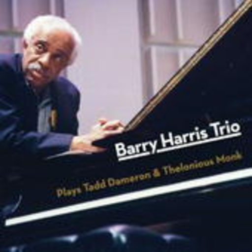 Barry Harris Trio – ... Plays Tadd Dameron & Thelonious Monk