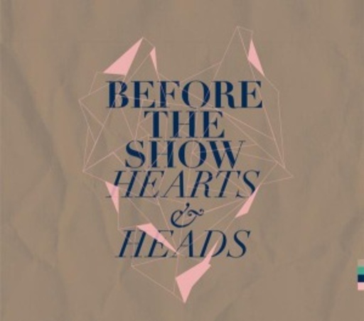 Before The Show – Hearts & Heads