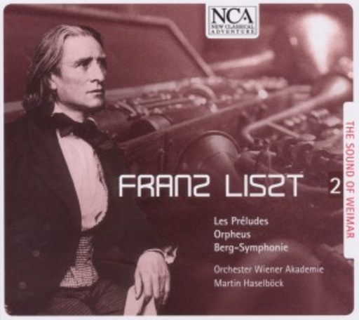Martin Haselböck/Orchester Wiener Akademie – Franz Liszt 2 - Les Preludes/Orpheus/Berg-Symphonie