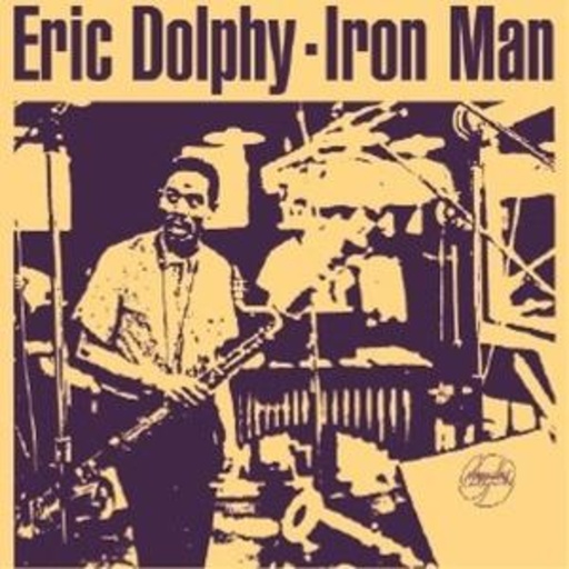 Eric Dolphy – Iron Man