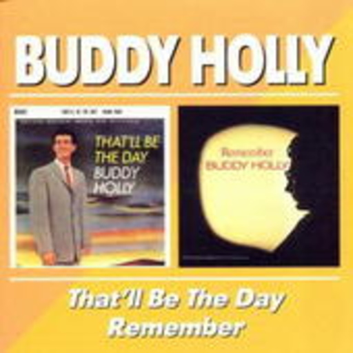 Buddy Holly – That'll Be The Day/Remember