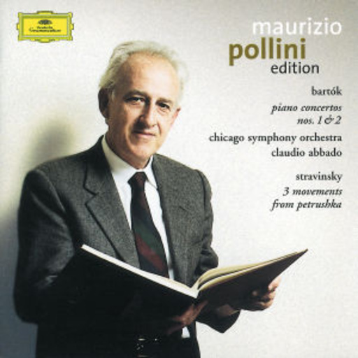 Maurizio Pollini/Claudio Abbado/Chicago Symphony Orchestra – Edition Vol. 10 - Bartók: Piano Concertos Nos. 1 & 2/Stravinsky: 3 Movements ...