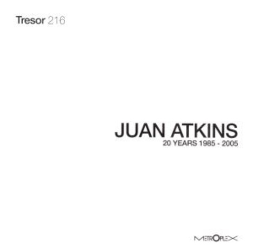 Juan Atkins – 20 Years Metroplex: 1985-2005