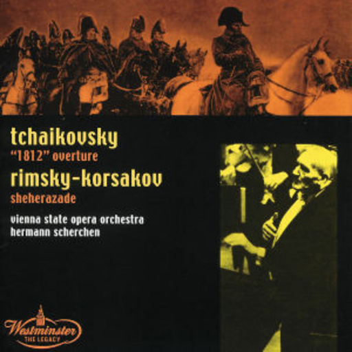 Hermann Scherchen/Wiener Staatsopernorchester – Tchaikovsky: 1812/Rimsky-Korsakoff: Scheherazade