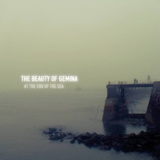 The Beauty Of Gemina – At The End Of The Sea