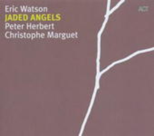 Eric Watson Trio – Jaded Angels