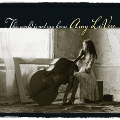 Amy LaVere – This World Is Not My Home