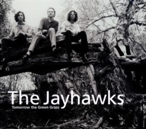 The Jayhawks – Tomorrow The Green Gras