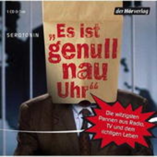 Diverse – Es ist genull nau Uhr - Die witzigsten Pannen aus Radio & TV
