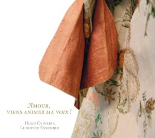 Hugo Oliviera/Ludovice Ensemble – Amour, Viens Animer Ma Voix!