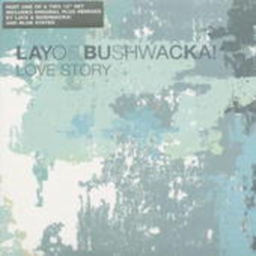 Layo & Bushwacka – Love Story (incl. Blue States Mix)