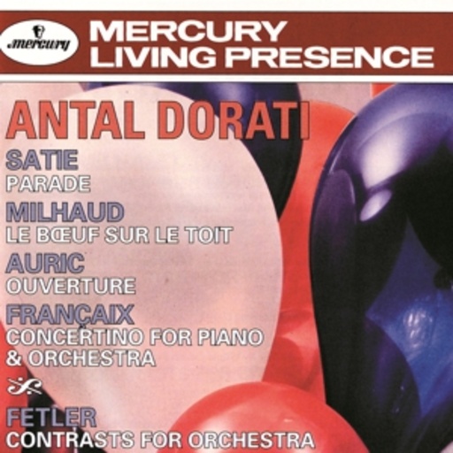 Claude Francaix/Antal Dorati – Parade/Le Boeuf sur le toit/Concertino for Piano