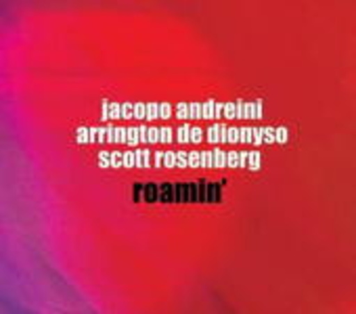 Jacopo Andreini/Arrington De Dionyso – Roamin'