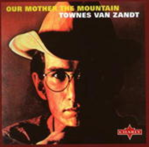 Townes van Zandt – Our Mother The Mountain