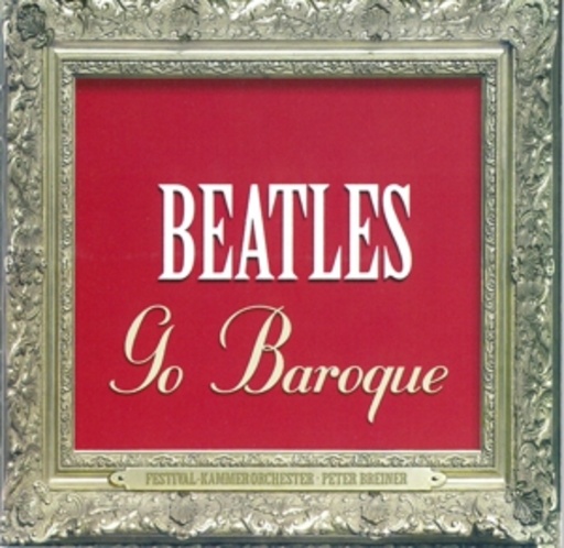 Festival Kammerorchester/Peter Breiner – Beatles Go Baroque