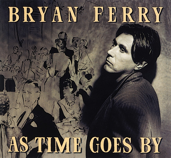 Bryan Ferry – As Time Goes By
