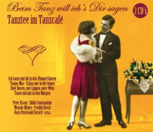 Diverse – Beim Tanz will ich's Dir sagen - Tanztee im Tanzcafé