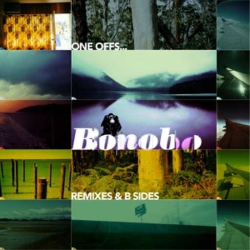 Bonobo – One Off Remixes & B-Sides