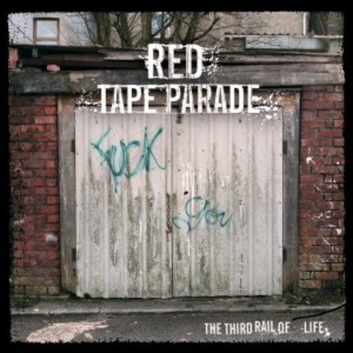 Red Tape Parade – The Third Rail Of Life