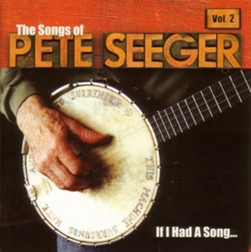 Diverse – Pete Seeger: If I Had A Song