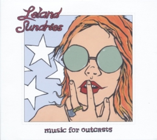 Leland Sundries – Music For Outcasts