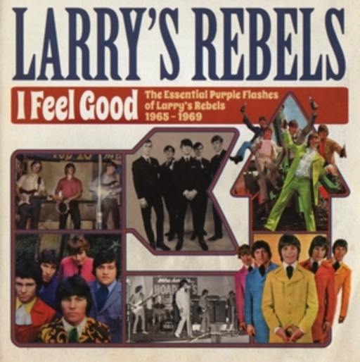 Larry's Rebel – I Feel Good 1965-1969