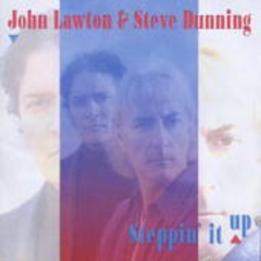 John Lawton & Steve Dunning – Steppin' It Up
