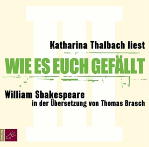 Katharina Thalbach – Wie es Euch gefällt