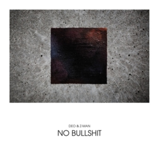 Deo & Z-Man – No Bullshit