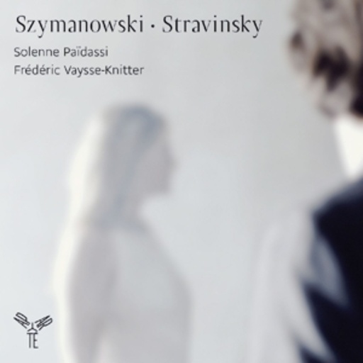 Solenne Païdassi/Frédéric Vaysse-Knitter – Szymanowski/Stravinsky