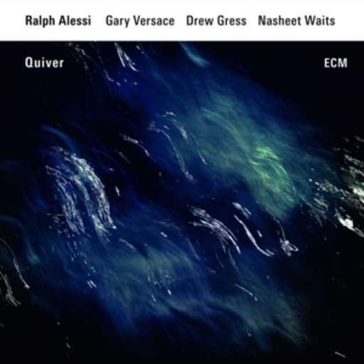 Ralph Alessi Quartet – Quiver