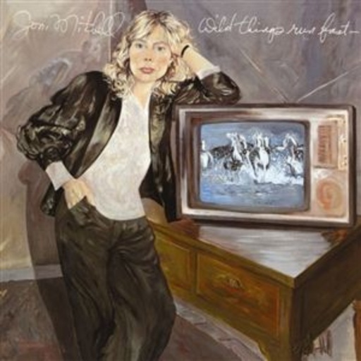 Joni Mitchell – Wild Things Run Fast