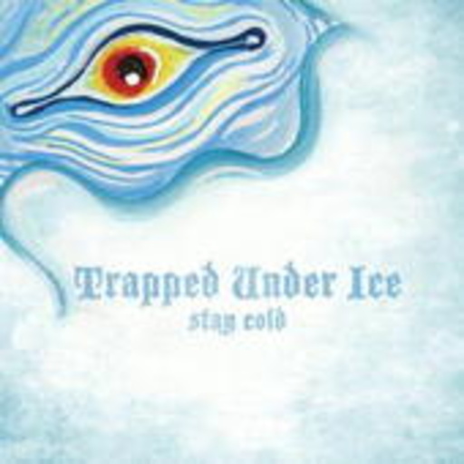 Trapped Under Ice – Stay Cold